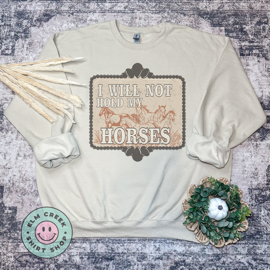 I Will Not Hold My Horses
